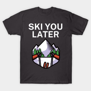 Ski you later T-Shirt